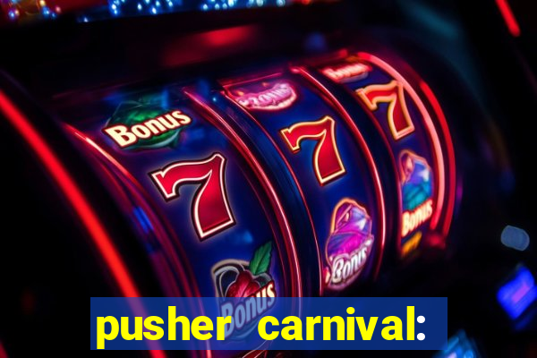 pusher carnival: coin master